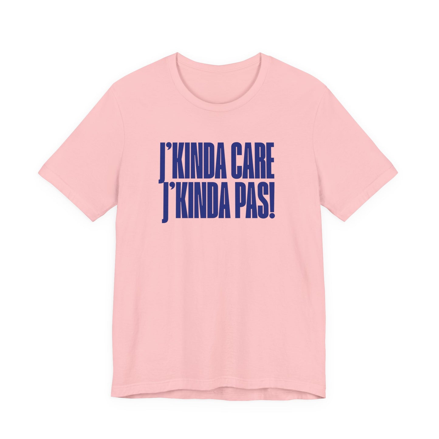 J'KINDA CARE, J'KINDA PAS - UNISEX