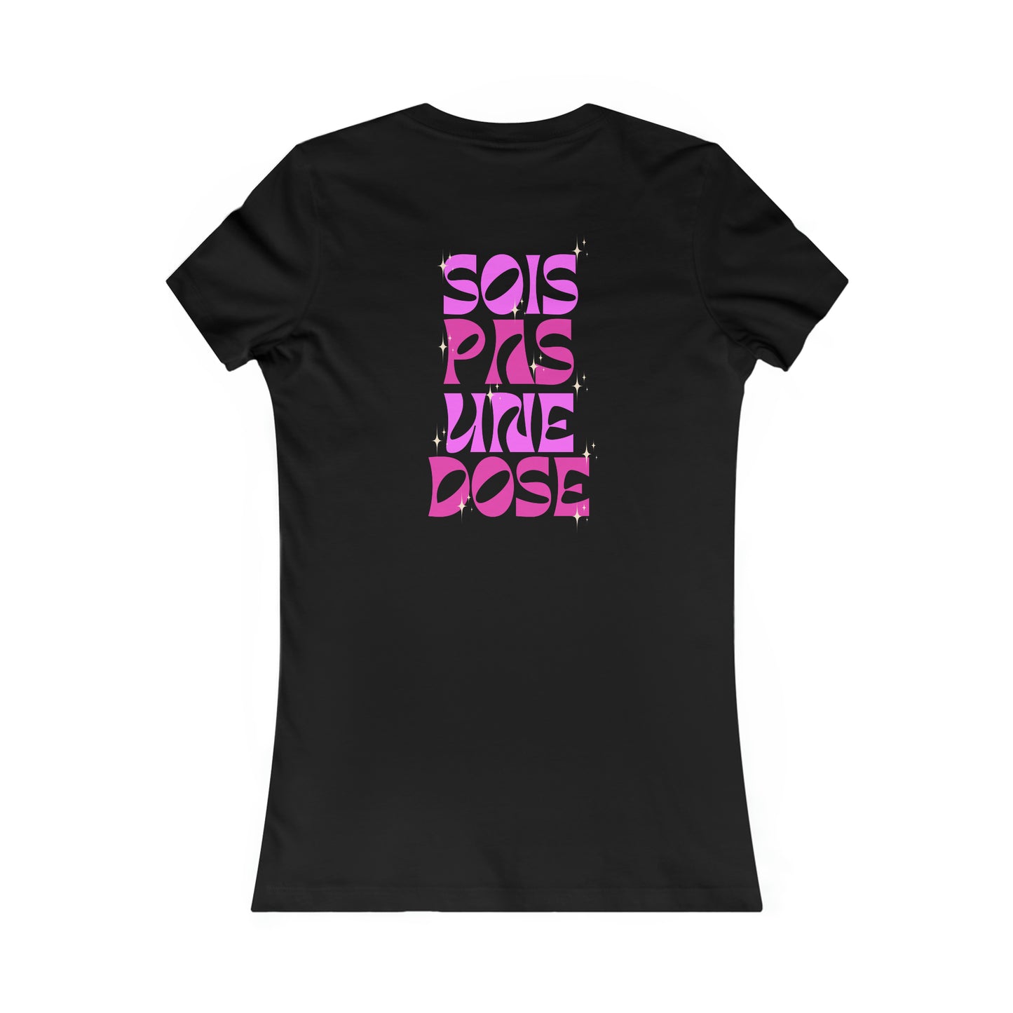 S.P.U.D (SOIS PAS UNE DOSE)  - TSHIRT COUPE FÉMININE, UNISEXE