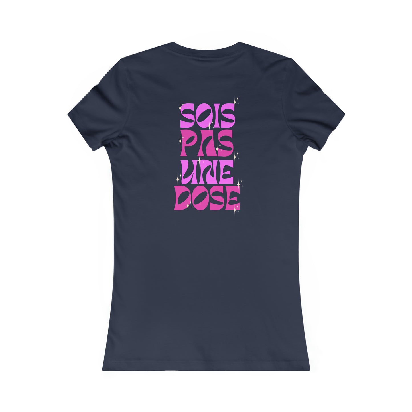 S.P.U.D (SOIS PAS UNE DOSE)  - TSHIRT COUPE FÉMININE, UNISEXE