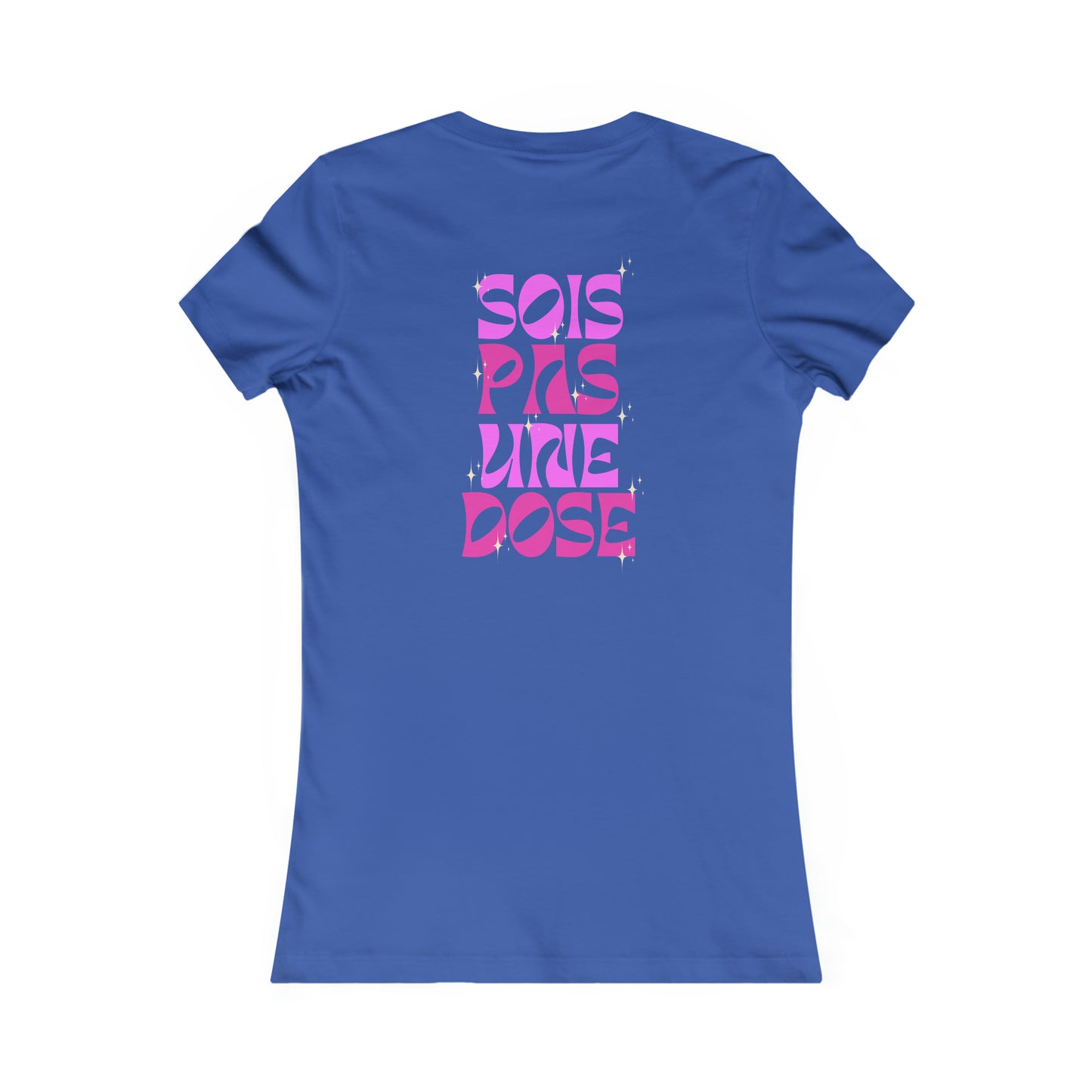 S.P.U.D (SOIS PAS UNE DOSE)  - TSHIRT COUPE FÉMININE, UNISEXE