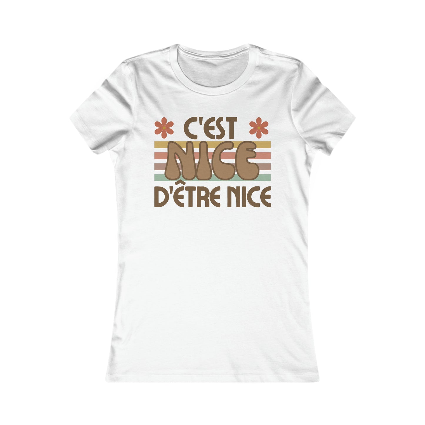 C'EST NICE D'ÊTRE NICE - TSHIRT COUPE FÉMININE, UNISEXE