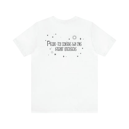 PEUX-TU OUÈRE LA VIE S'RAIT D'MÊME - TSHIRT UNISEXE