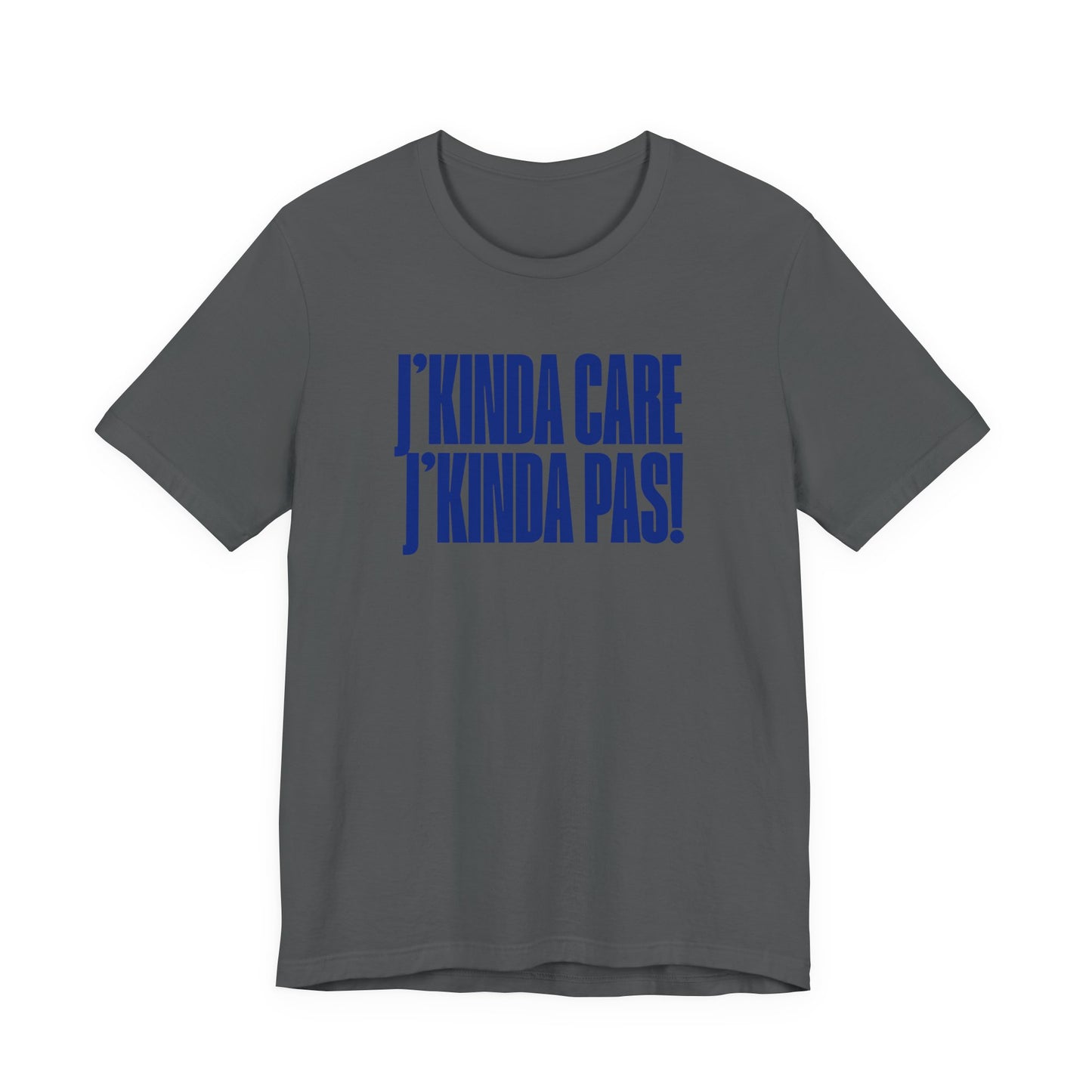 J'KINDA CARE, J'KINDA PAS - UNISEX