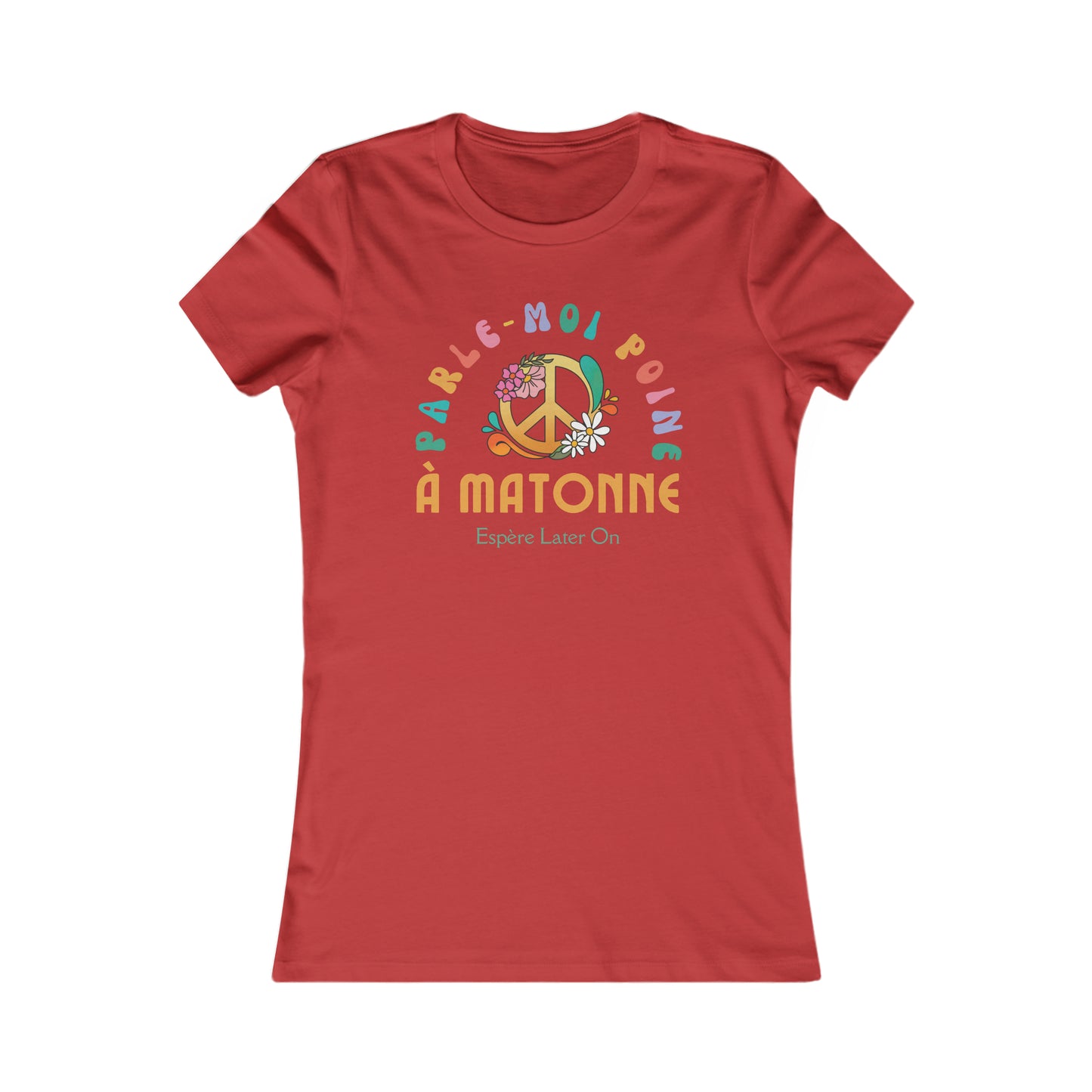 PARLE-MOI POINE À MATONNE - TSHIRT COUPE FÉMININE, UNISEXE