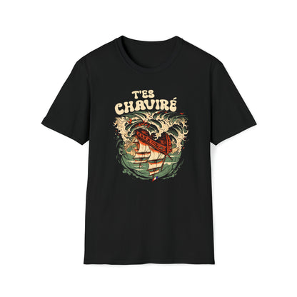 T'ES CHAVIRÉ  -  T-SHIRT UNISEXE