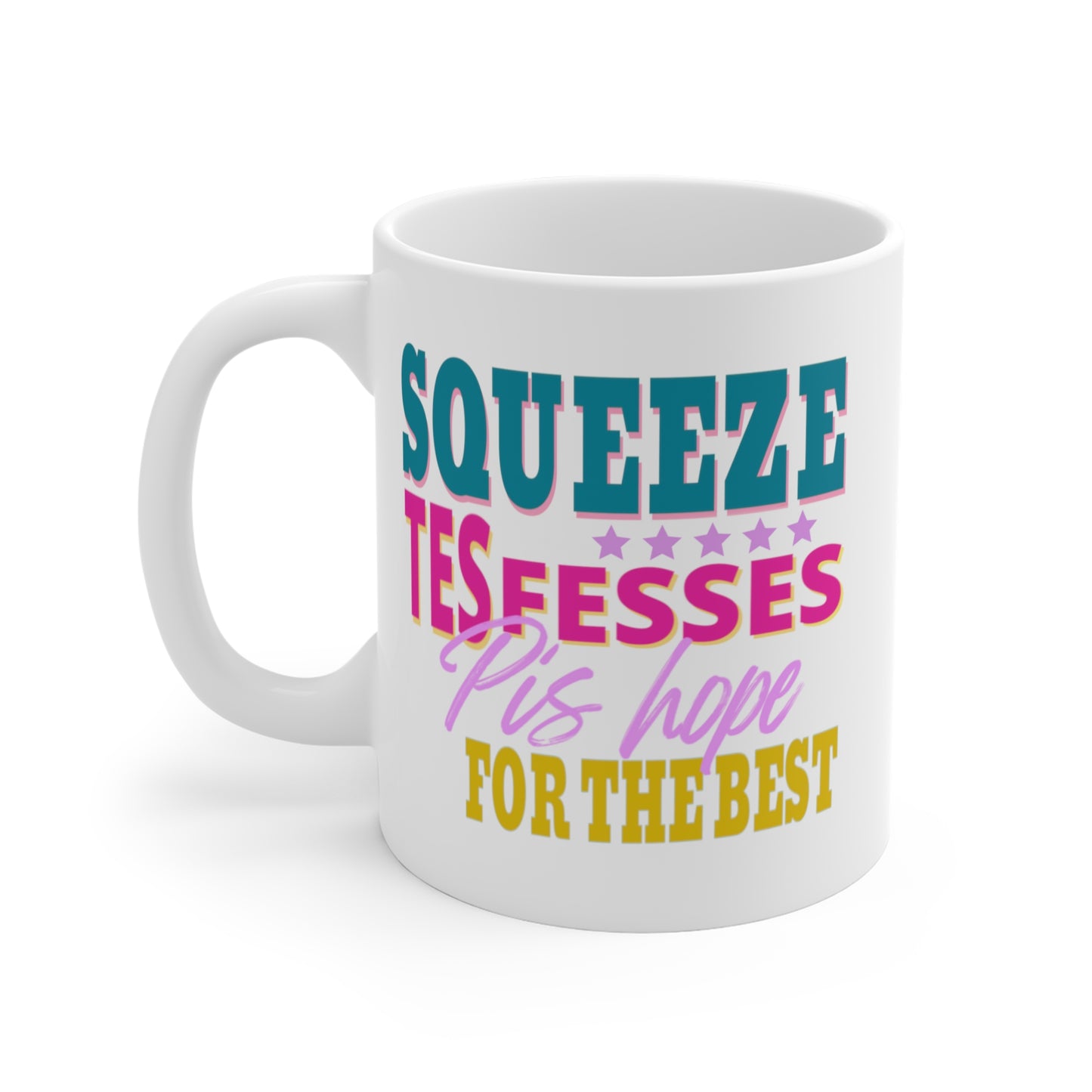 SQUEEZE TES FESSES   - TASSE