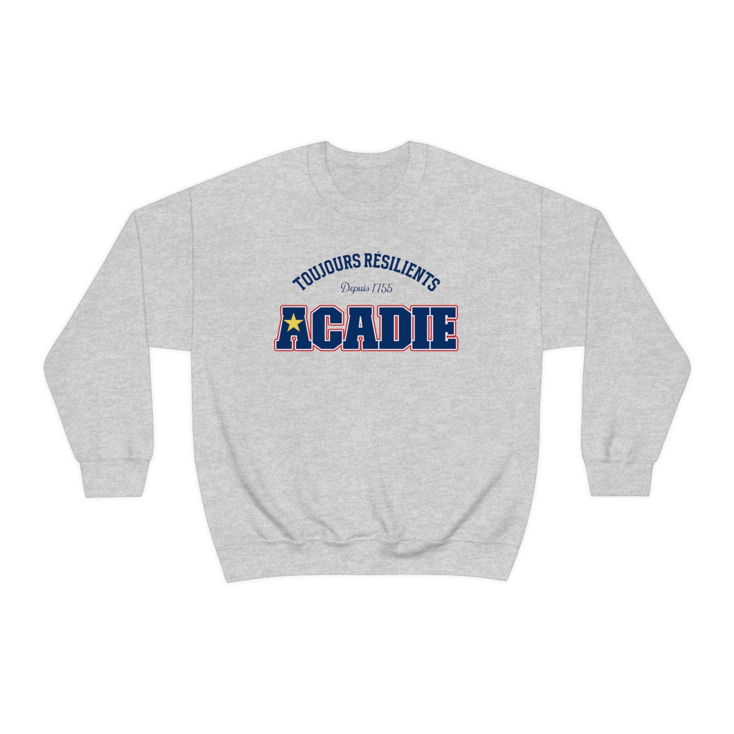 TOUJOURS RÉSILIENTS, ACADIE   SWEATSHIRT UNISEXE