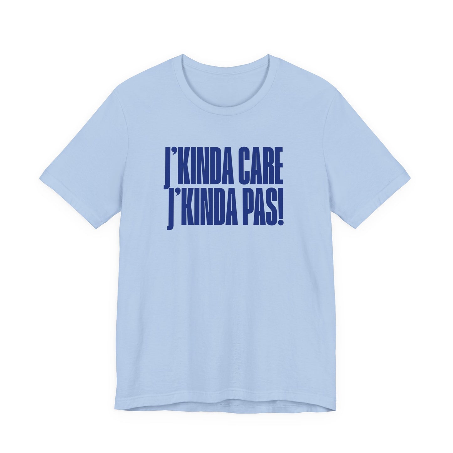 J'KINDA CARE, J'KINDA PAS - UNISEX