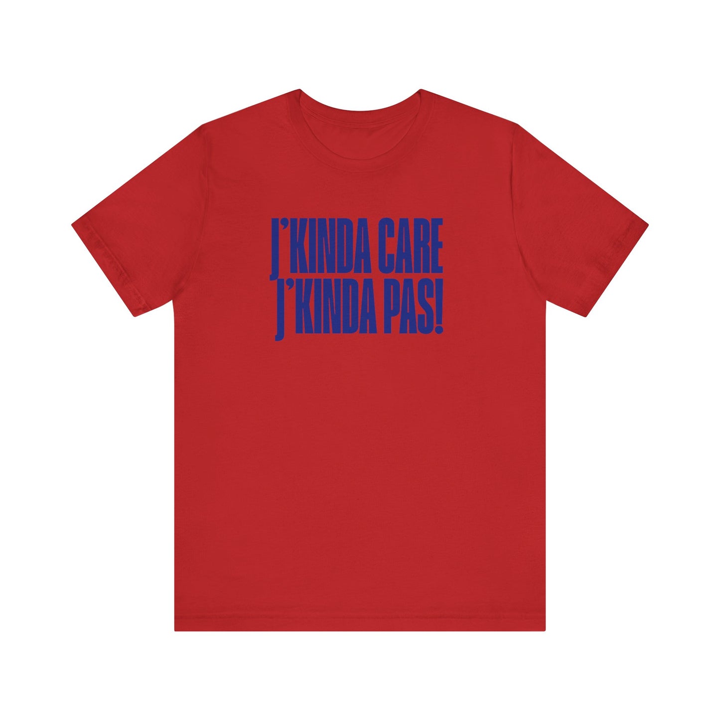 J'KINDA CARE, J'KINDA PAS - UNISEX