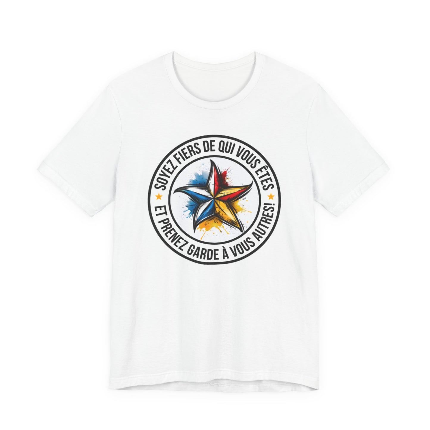 SOYEZ FIERS DE QUI VOUS ÊTES (BLANC) - UNISEX