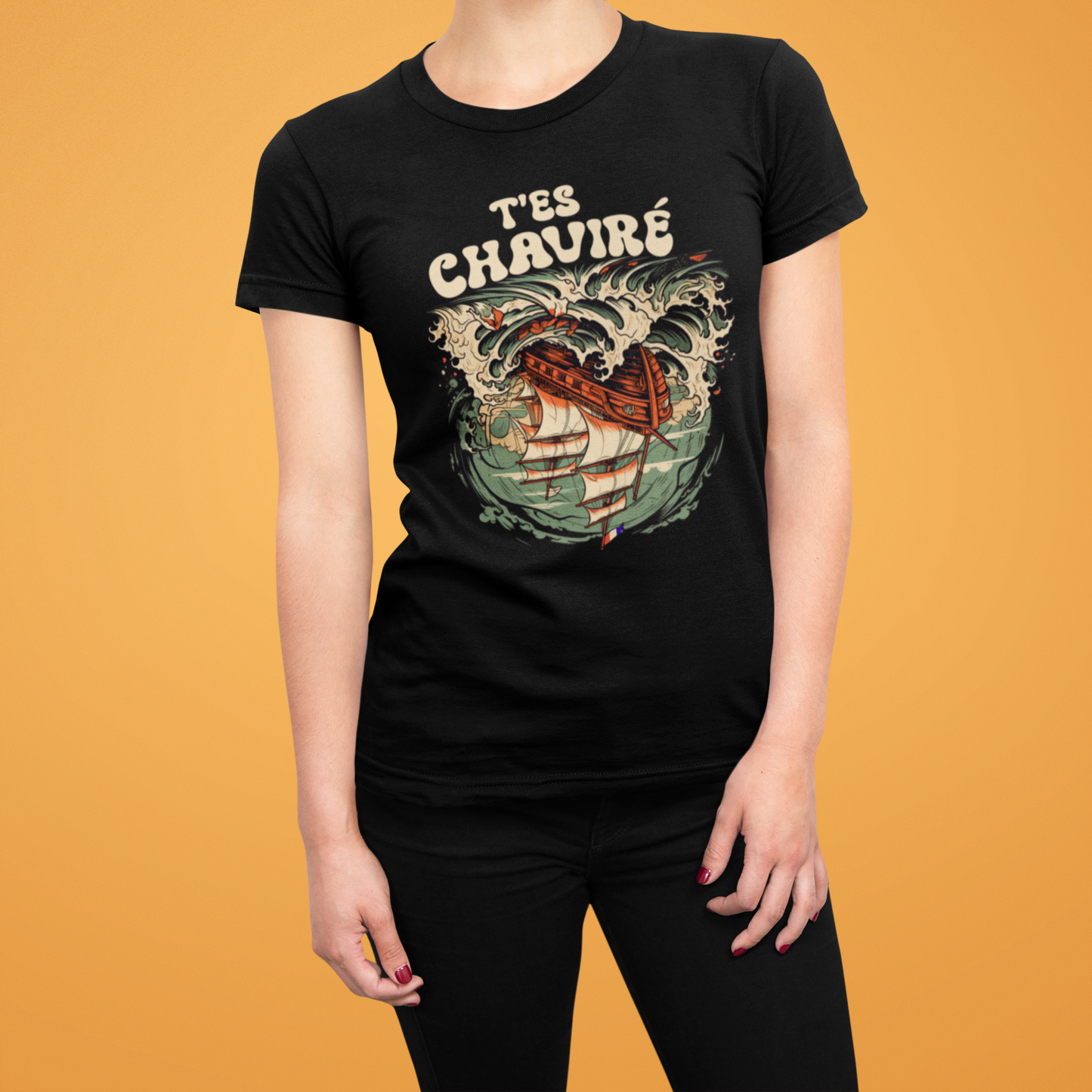 T'ES CHAVIRÉ - TSHIRT COUPE FÉMININE, UNISEXE