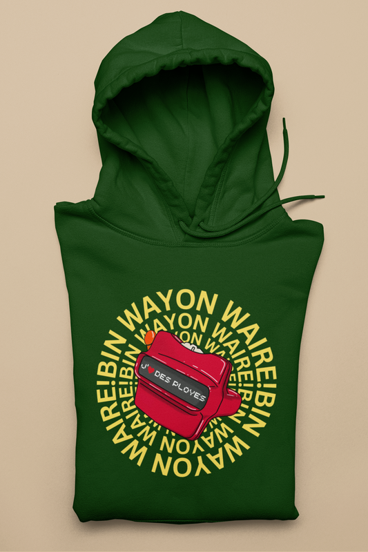 BIN WAYON WAIRE!    HOODIE UNISEXE