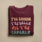 T'ES BELLE, T'ES BONNE PIS T'ES CAPABLE   SWEATSHIRT UNISEXE