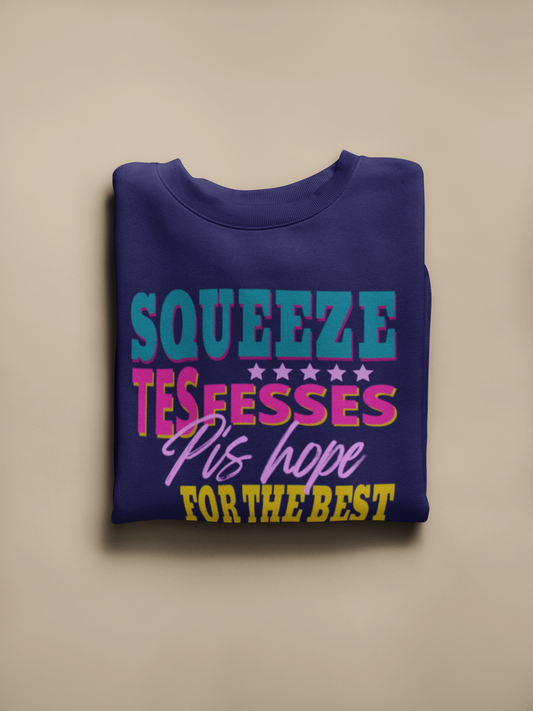 SQUEEZE TES FESSES  SWEATSHIRT UNISEXE