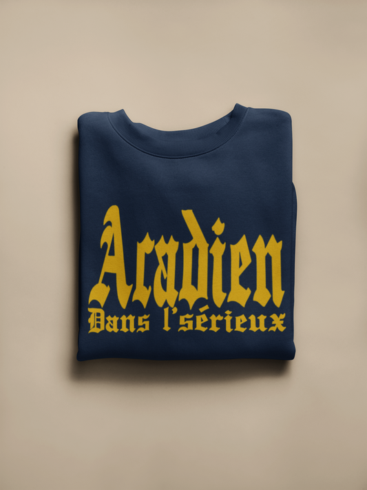 ACADIEN DANS L'SÉRIEUX        SWEATSHIRT UNISEXE