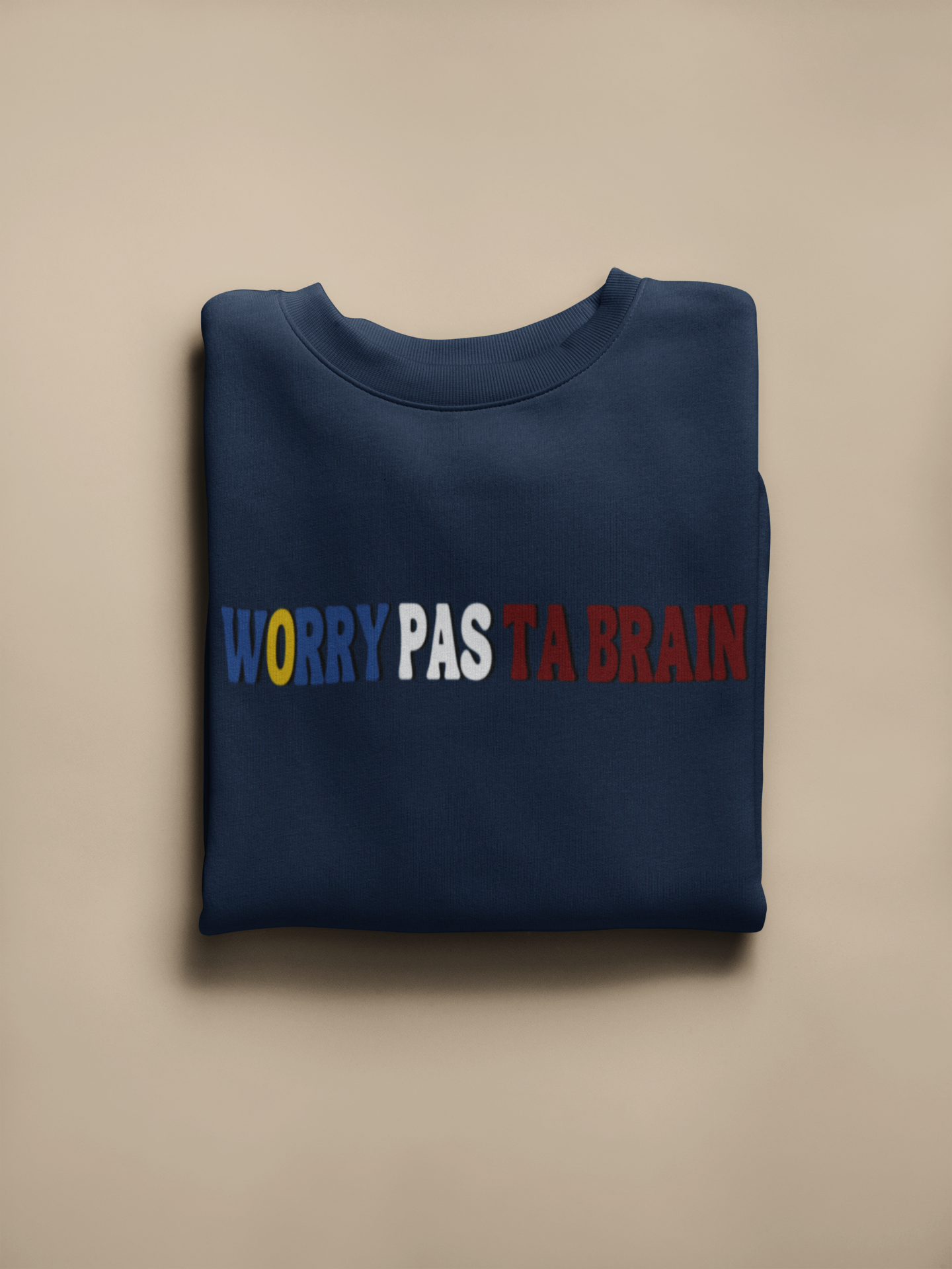 WORRY PAS TA BRAIN SWEATSHIRT ACADIEN UNISEXE