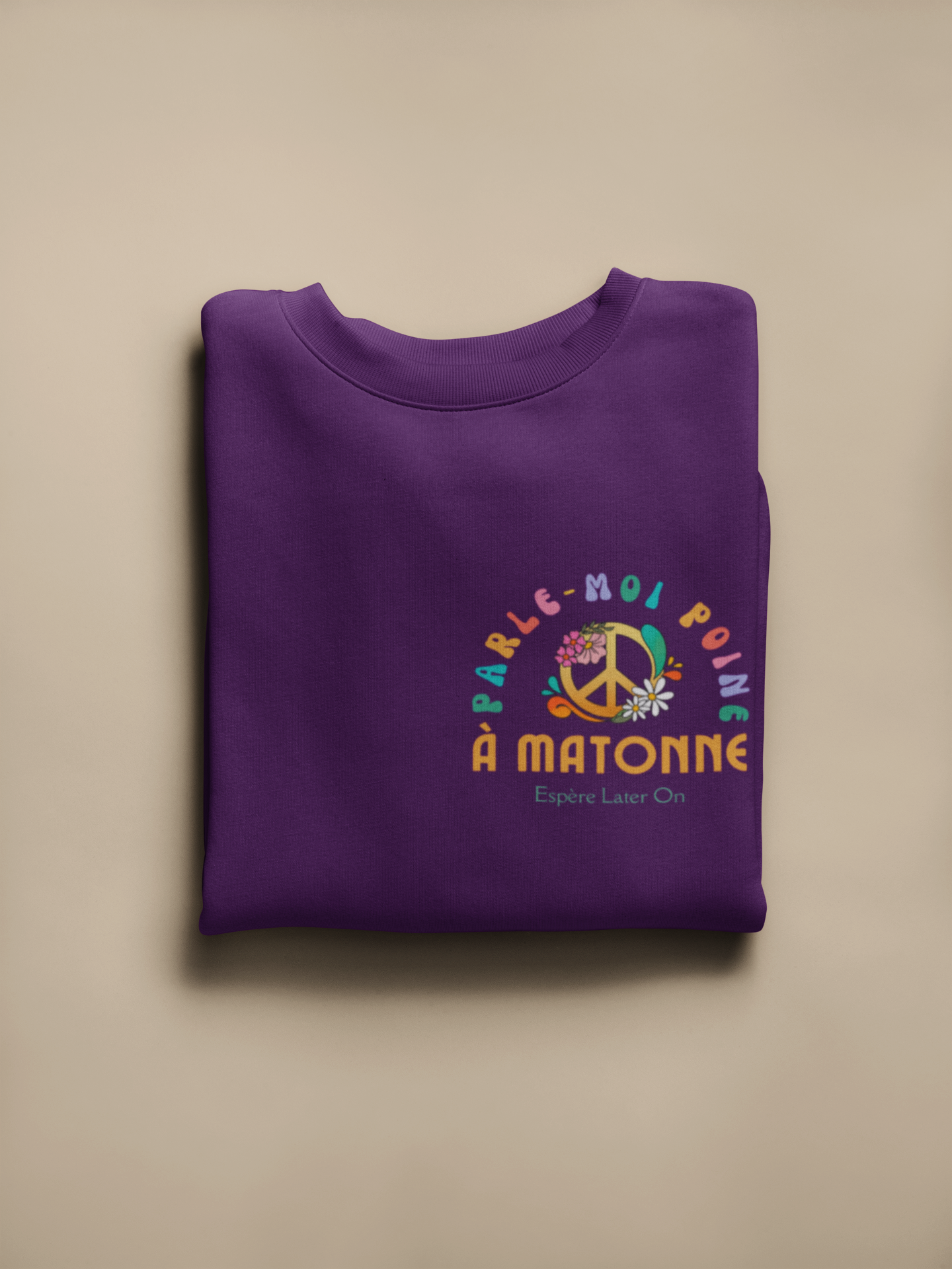 PARLE-MOI POINE À MATONNE SWEATSHIRT UNISEXE