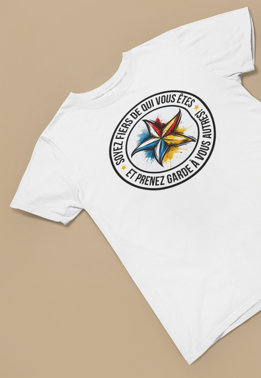 SOYEZ FIERS DE QUI VOUS ÊTES (BLANC) - UNISEX