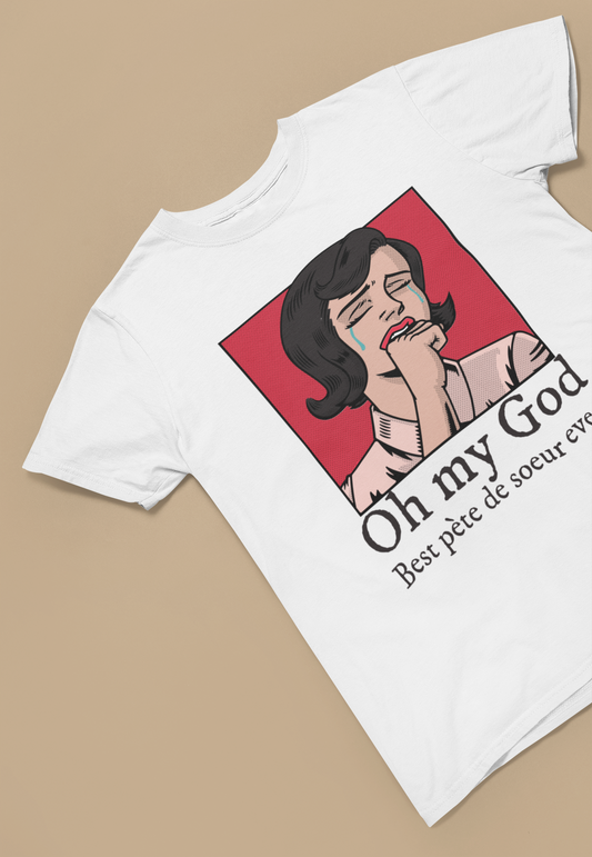 OH MY GOD, BEST PÈTE DE SOEUR EVER!!!  T-SHIRT UNISEXE