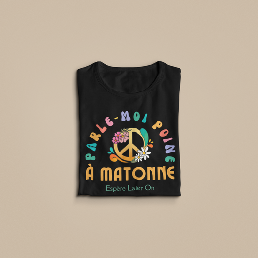 PARLE-MOI POINE À MATONNE - TSHIRT COUPE FÉMININE, UNISEXE