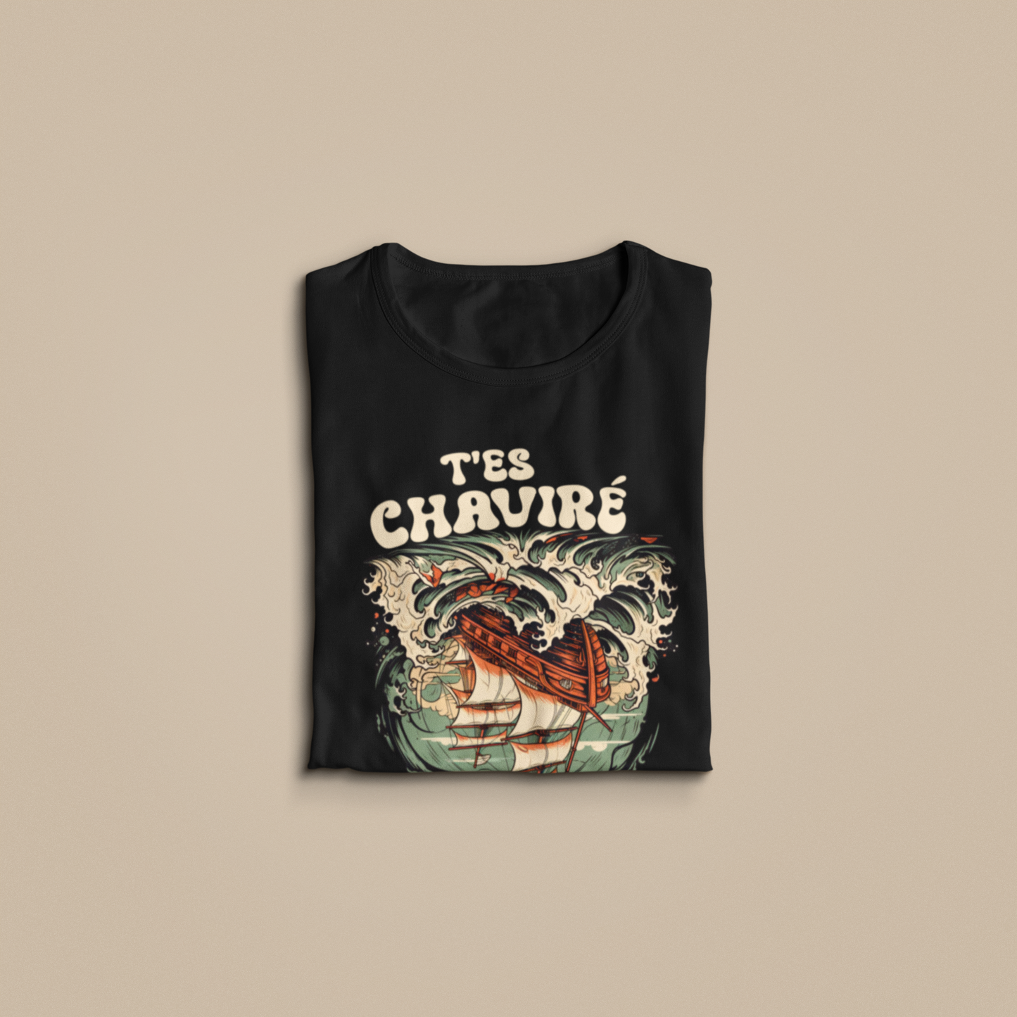 T'ES CHAVIRÉ - TSHIRT COUPE FÉMININE, UNISEXE