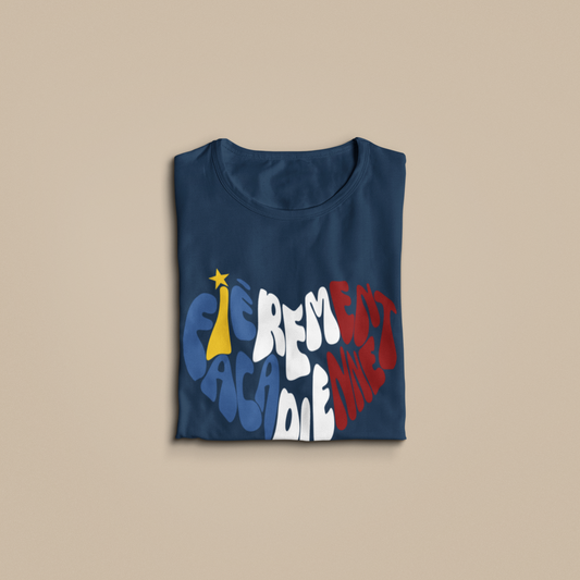 FIÈREMENT ACADIENNE - TSHIRT COUPE FÉMININE, UNISEXE