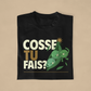 COSSE TU FAIS?- TSHIRT COUPE FÉMININE