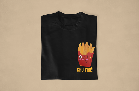 CHU FRIÉ!- TSHIRT COUPE FÉMININE