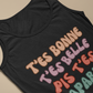 T'ES BONNE T'ES BELLE PIS T'ES CAPABLE  Tanktop