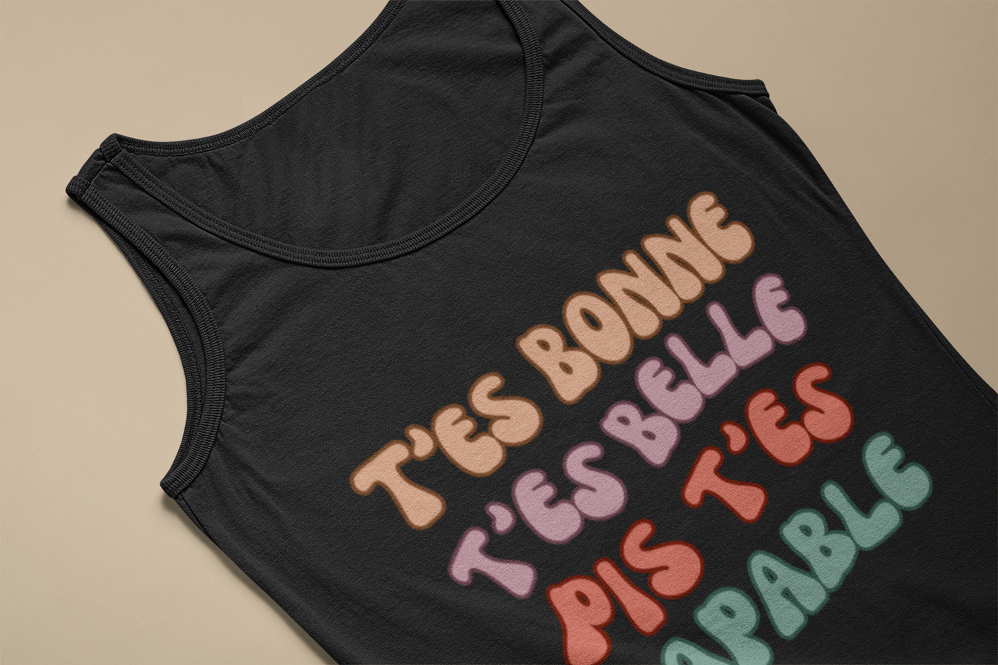 T'ES BONNE T'ES BELLE PIS T'ES CAPABLE  Tanktop