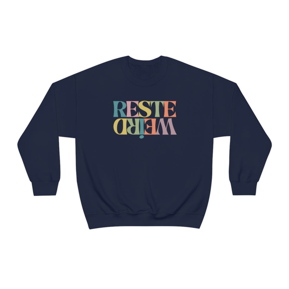 RESTE WEIRD  SWEATSHIRT UNISEXE