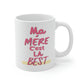 MA MÉRE C'EST LA BEST. Tasse