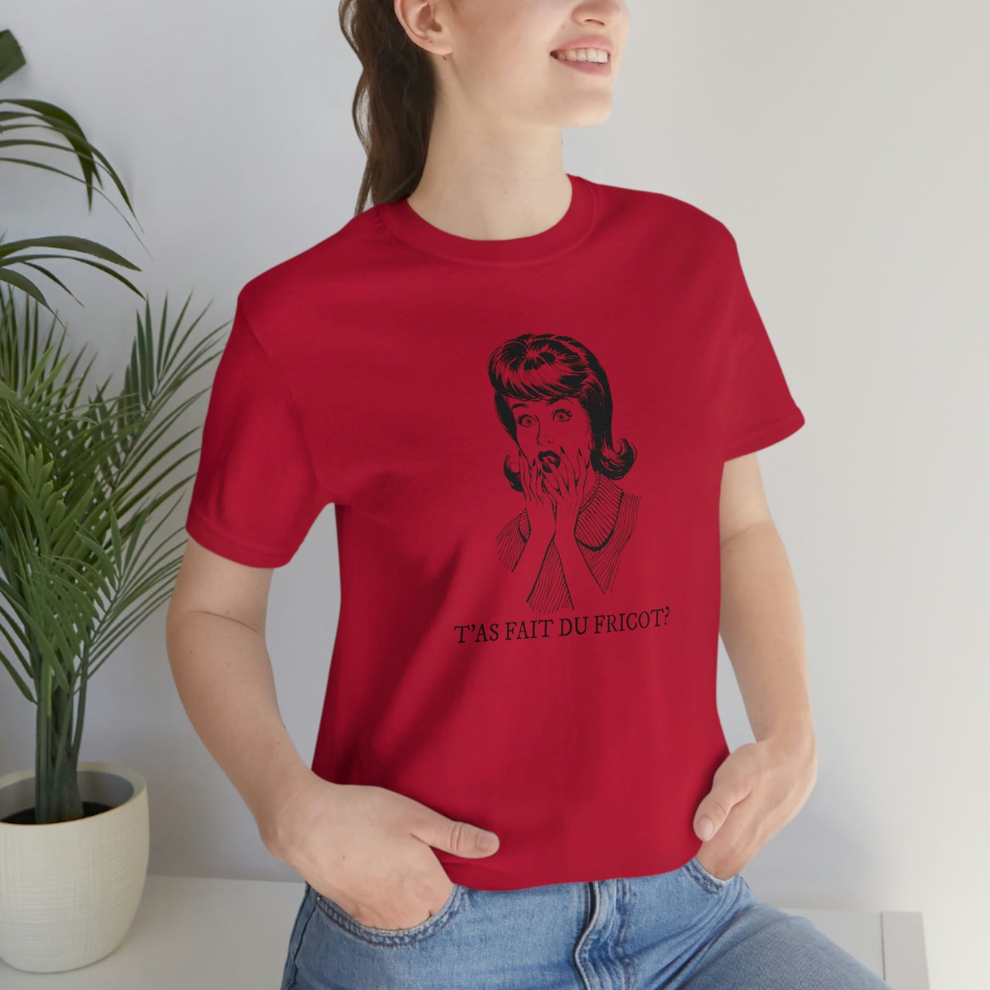 T'AS FAIT DU FRICOT?  T-SHIRT UNISEX