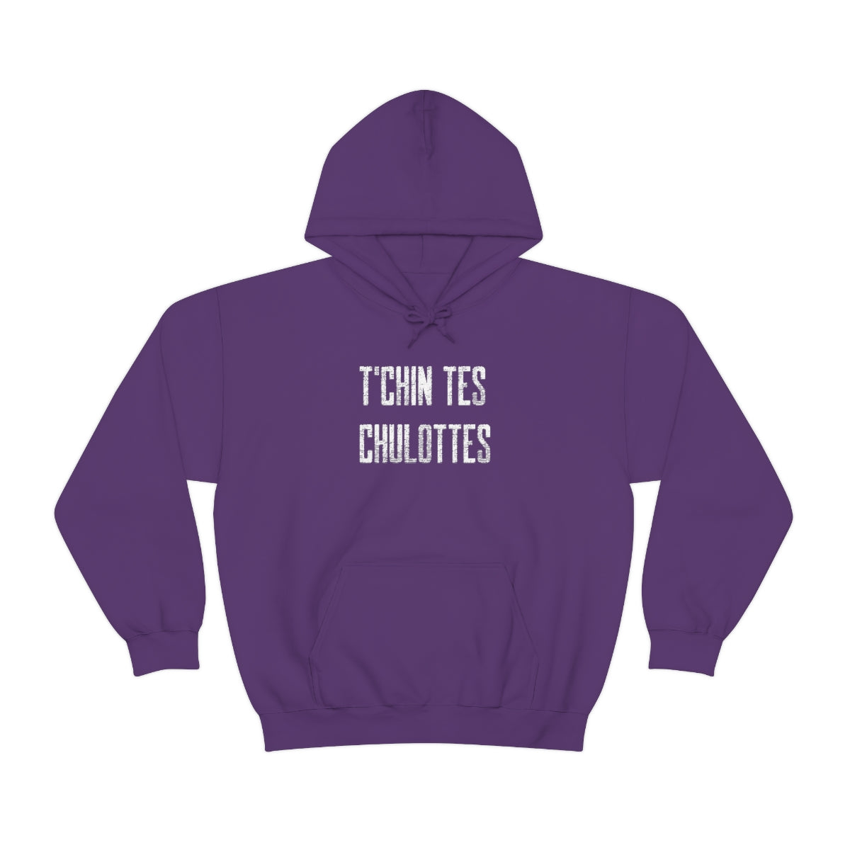 T'CHIN TES CHULOTTES   HOODIE - UNISEX