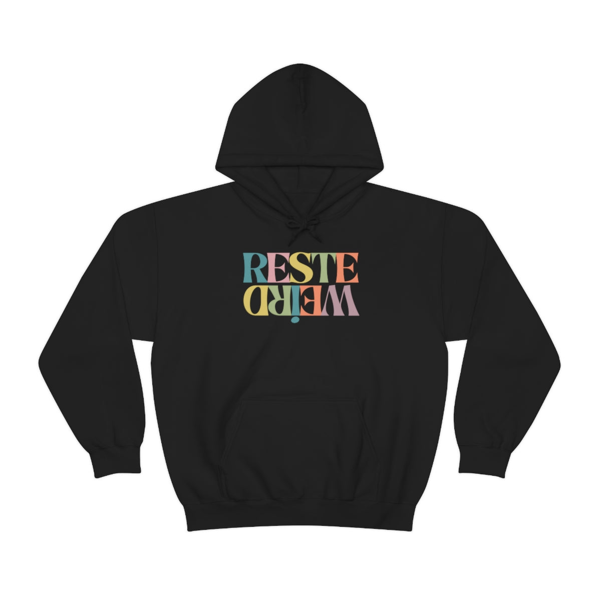 RESTE WEIRD   HOODIE - UNISEX