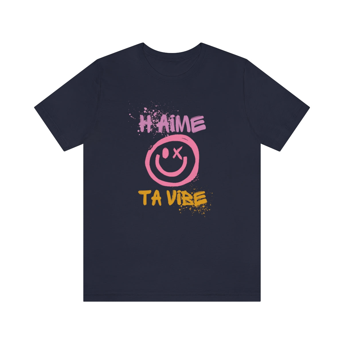 H'AIME TA VIBE   T-SHIRT UNISEX