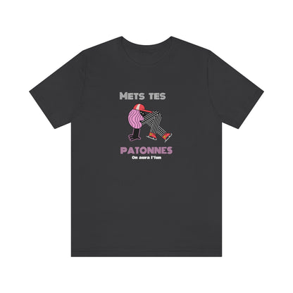 METS TES PATONNES    T-SHIRT - UNISEX