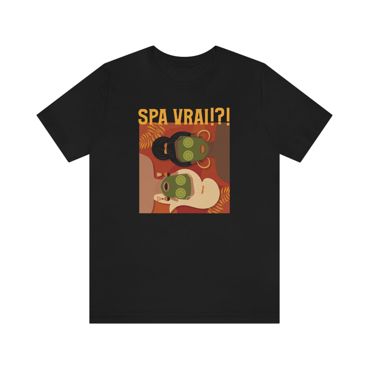 SPA VRAI?! T-SHIRT UNISEX