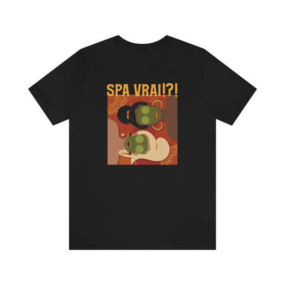 SPA VRAI?! T-SHIRT UNISEX