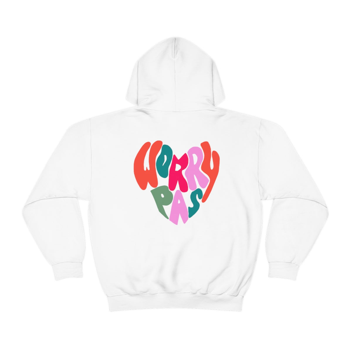 WORRY PAS   HOODIE - UNISEX