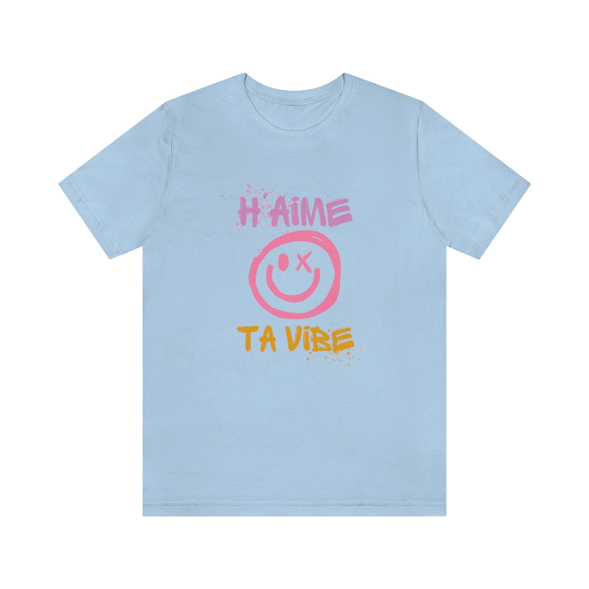 H'AIME TA VIBE   T-SHIRT UNISEX