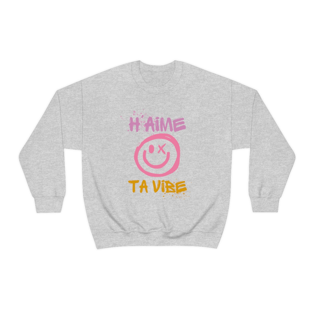 H'AIME TA VIBE    SWEATSHIRT UNISEXE