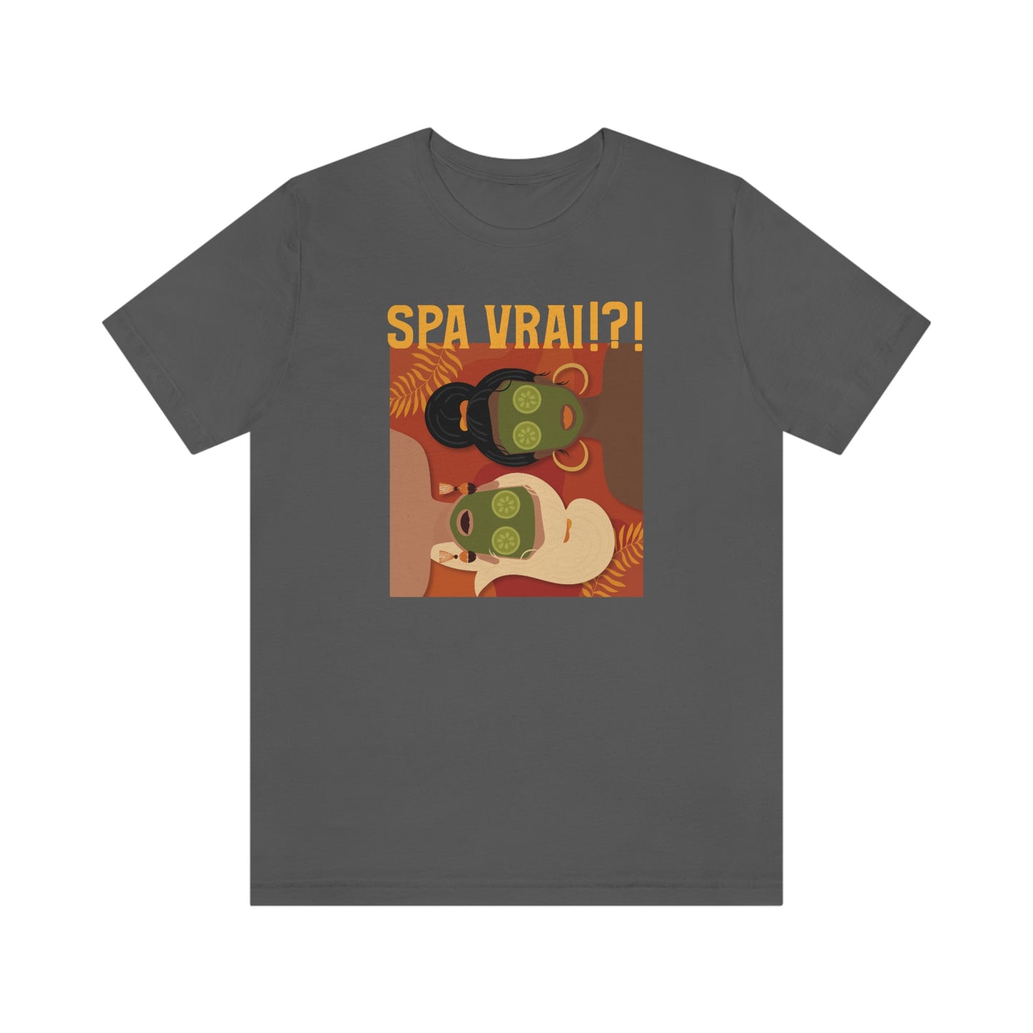 SPA VRAI?! T-SHIRT UNISEX