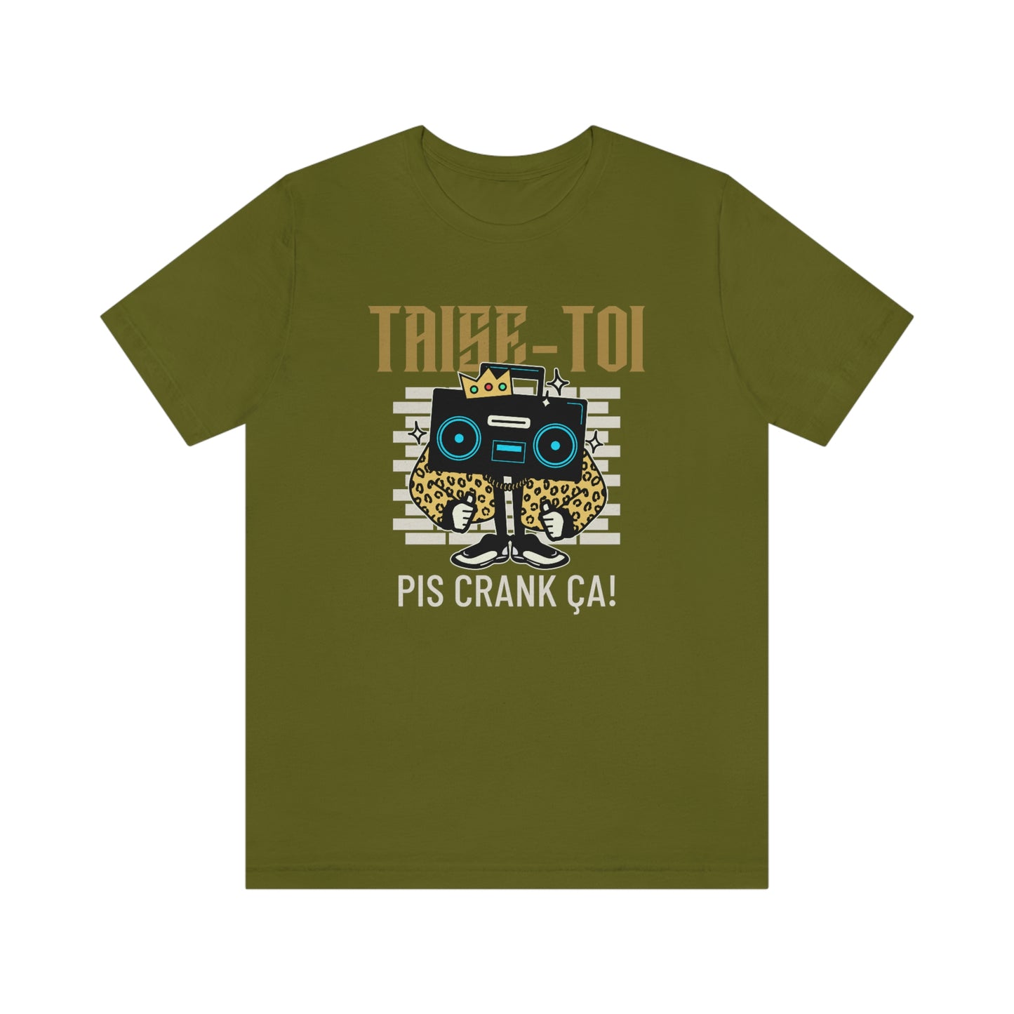 TAISE-TOI PIS CRANK ÇA!  T-SHIRT UNISEX