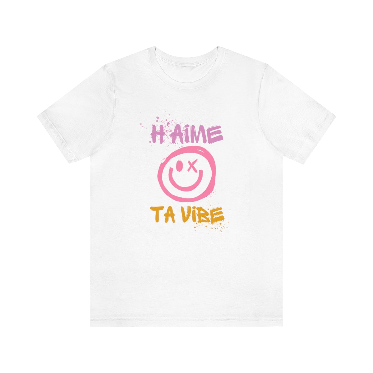 H'AIME TA VIBE   T-SHIRT UNISEX