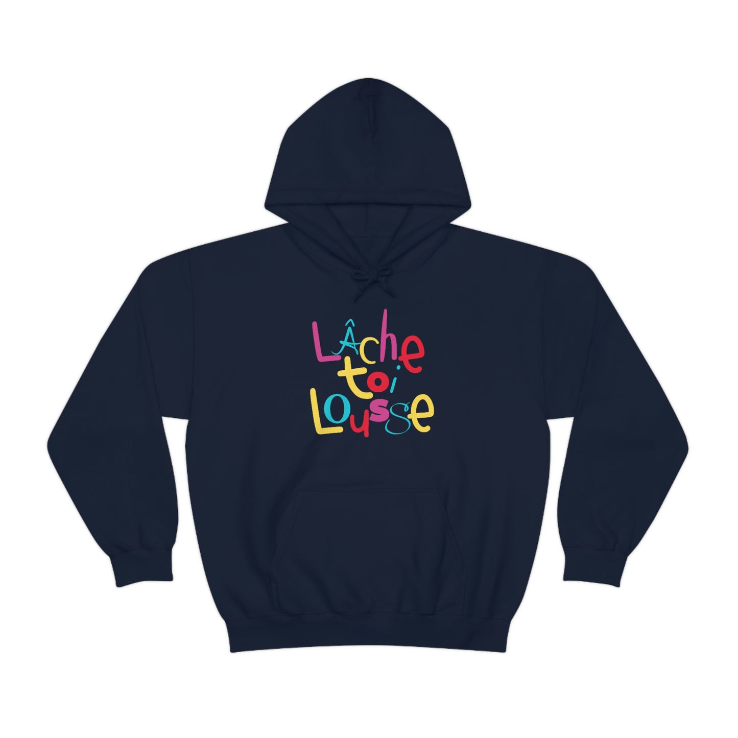 LÂCHE TOI LOUSSE - HOODIE -UNISEX