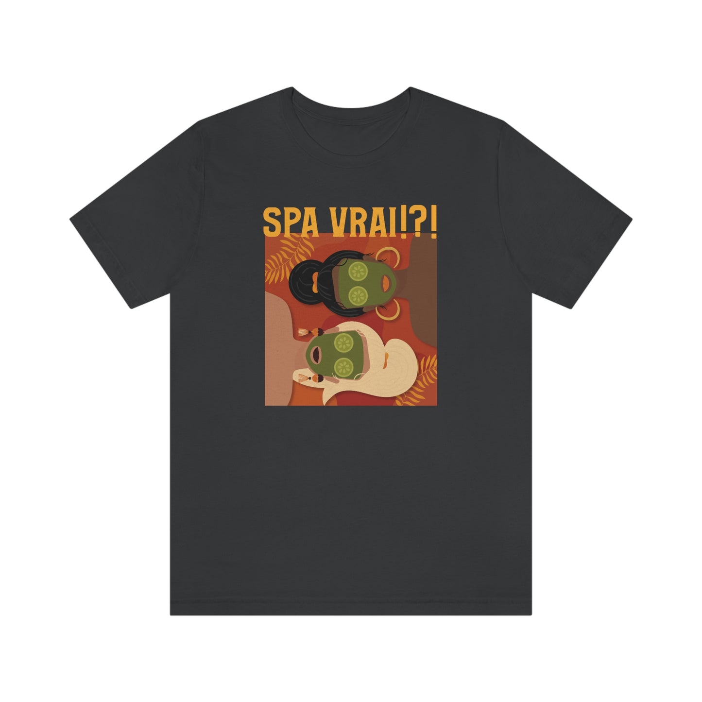 SPA VRAI?! T-SHIRT UNISEX