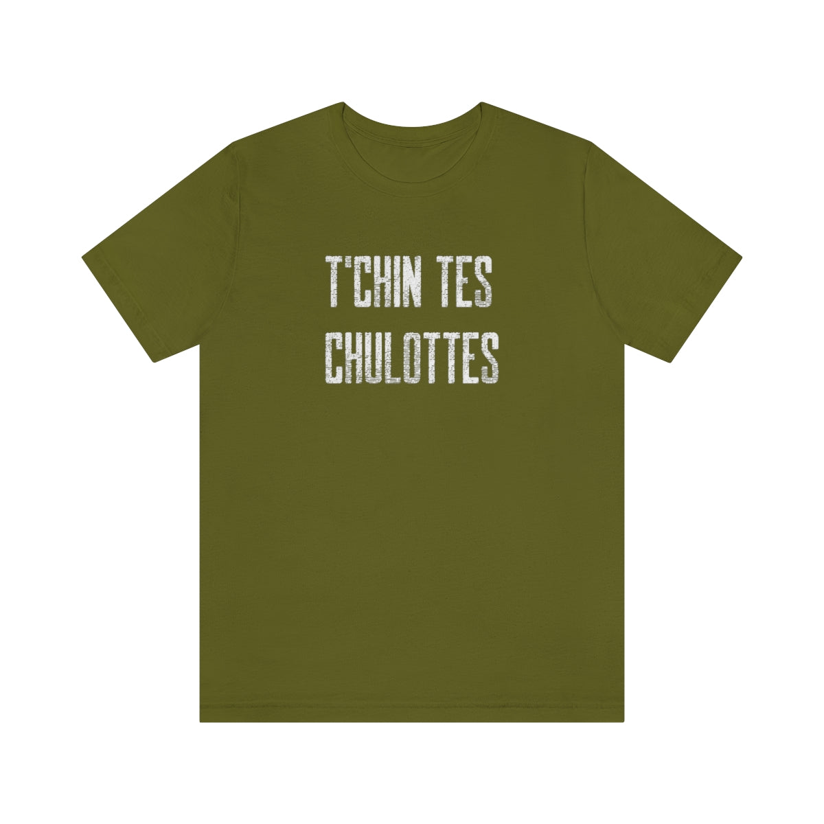 T'CHIN TES CHULOTTES  - UNISEX