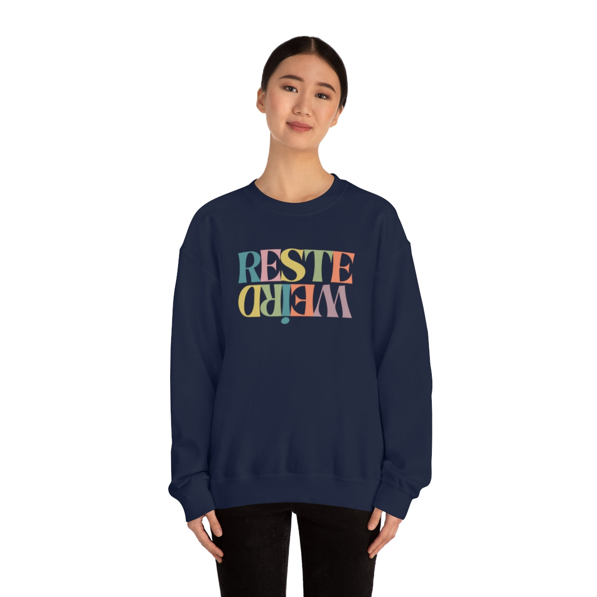 RESTE WEIRD  SWEATSHIRT UNISEXE