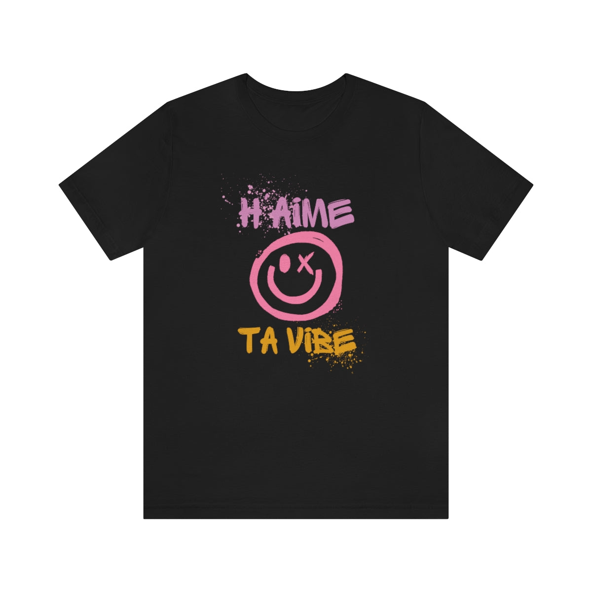 H'AIME TA VIBE   T-SHIRT UNISEX